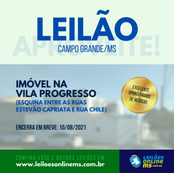 IMÓVEL MATRICULA 96.837 REGISTRO DE IMÓVEIS DE CAMPO GRANDE 1ª CRI LT11. QD 13 SITUADO NA ESQUINA ENTRE AS RUAS ESTEVÃO CAPRIATA E RUA CHILE, NA VILA PROGRESSO, NA CIDADE DE CAMPO GRANDE MATO GROSSO DO SUL, COM ÁREA TOTAL DE 450 M2
