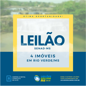EDITAL DO LEILÃO Nº 193/2021 - CONTRATO Nº 80/2020/MS - QUATRO IMÓVEIS EM RIO VERDE DE MATO GROSSO - MS
