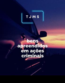 LEILÃO 039/2023  DE VEÍCULOS APREENDIDOS EM AÇÕES PENAIS- PODER JUDICIÁRIO DO ESTADO DE MS