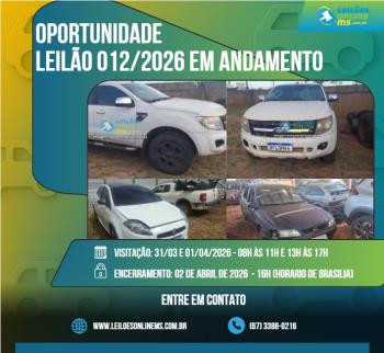 LEILÃO 012/2026 DE VEÍCULOS APREENDIDOS EM AÇÕES PENAIS COM RESTRIÇÕES- PODER JUDICIÁRIO DO ESTADO DE MS